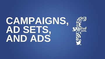 Difference Between Facebook Campaigns, Ad Sets, and Ads || FACEBOOK ADS Series