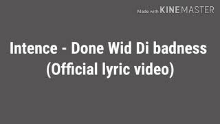 Intence - Done Wid Di Badness (Official lyric video)