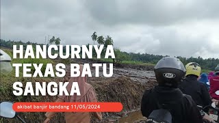 Hancurnya texas batu sangka #banjirsumbar #limokaum #tanahdatar