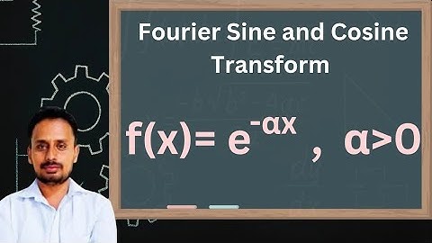 Fourier sine and cosine transform | Part 4