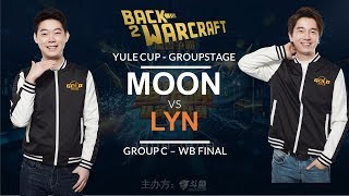 Warcraft 3 - Yule Cup Grp C - WB Final: [NE] Moon vs. Lyn [ORC]
