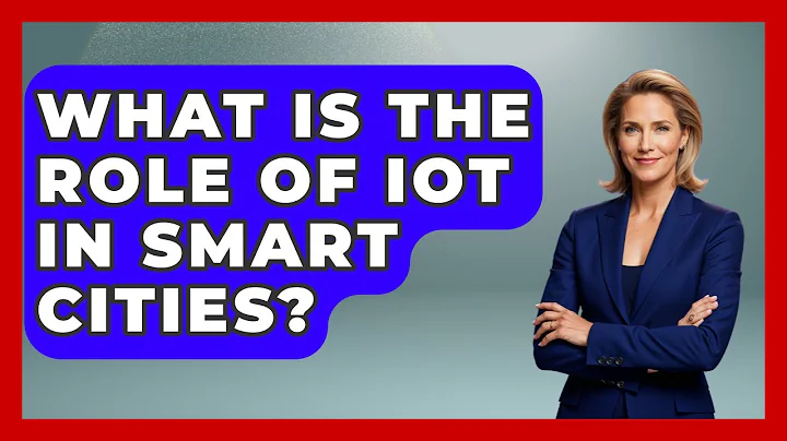 What Is The Role Of IoT In Smart Cities? - International Policy Zone