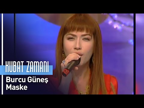 Burcu Güneş - Maske (Kubat Zamanı)