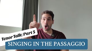 TENOR TALK - PART 5: SINGING THROUGH THE PASSAGGIO & UNLOCKING YOUR UPPER RANGE 🎶