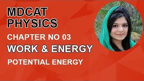 MDCAT Physics chapter 3-Physics MDCAT ch 3 Potential Energy - MDCAT Physics Lectures 2022