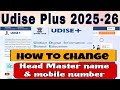 How to Change Headmaster/Principal Name & Mobile Number in UDISE Plus 2025-26
