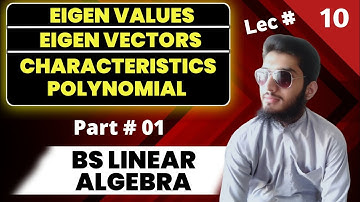 Eigen values, Eigen Vectors, Diagonalization, Characteristics polynomial | Bs linear Algebra