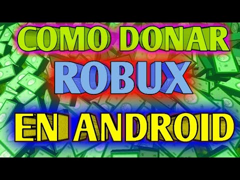 Como Donar Robux En Roblox Android Youtube - como donar robux