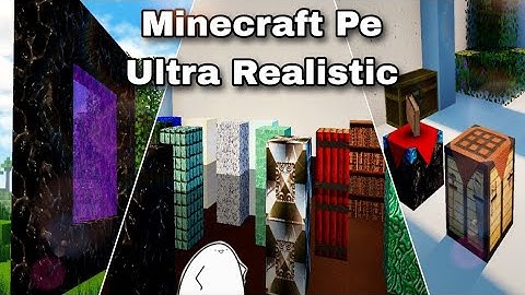Texture pack chân thật nhất dành cho Minecraft Pe(1.18, 1.19+)