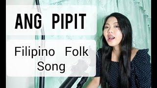 Video thumbnail of "Ang Pipit- Filipino Folk Song (Cover)| Recy"