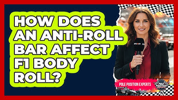 How Does An Anti-Roll Bar Affect F1 Body Roll?