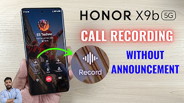 Honor X9b 5G : How To Enable Call Recording Without Announcement