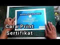 Cara Print Sertifikat Full Kertas A4