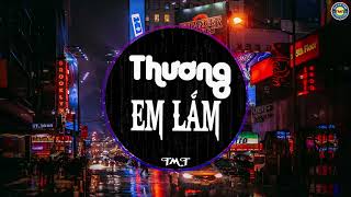 Thương Em Lắm Remix  Tần Trề Remix IAnh Thương Em Lắm Đưa Tay anh nắm remix TIKTOK