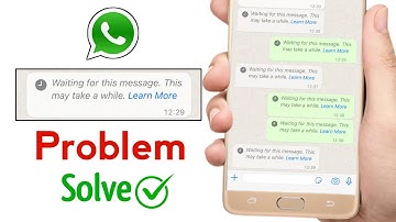 Whatsapp waiting for this message problem | Waiting for this message this may take a while  whatsapp