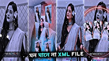 MON MANE NA XML FILE ALIGHT MOTION VIDEO EDITING NEW TRENDING BANGLA SONG