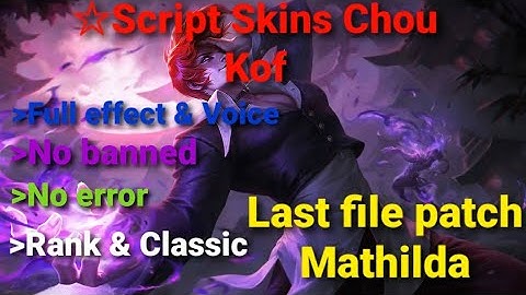 របៀប Script Skin Chou Kof New patch Mathilda (Link in description)Credit by seom hengleap