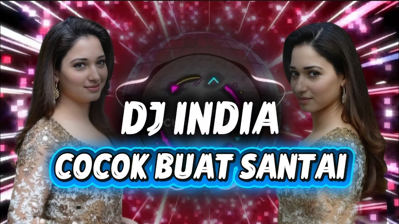 DJ INDIA COCOK BUAT SANTAI