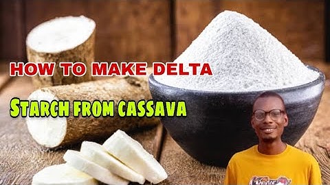 How To Make Delta Starch From Cassava