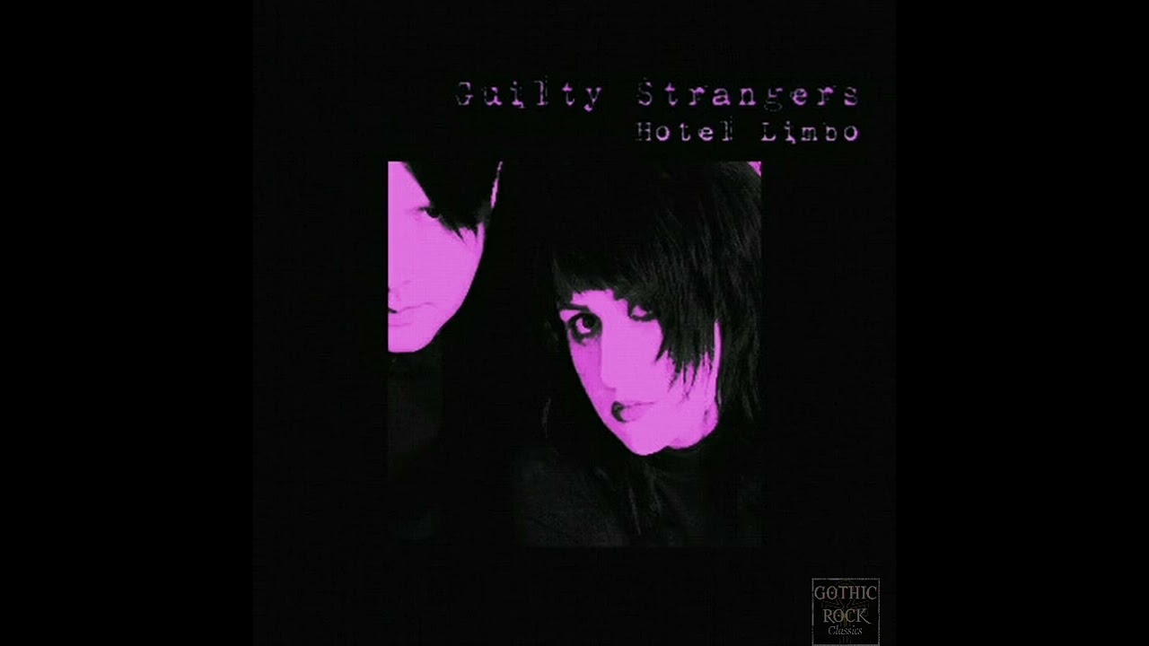 Watch Guilty Strangers - Hotel Limbo 2011 | Ep | Deathrock - Gothic Rock on YouTube Watch Guilty Strangers - Hotel Limbo 2011 | Ep | Deathrock - Gothic Rock on YouTube