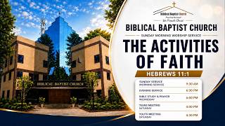 THE ACTIVITIES OF FAITH ( HEBREWS 10:32 - 11:1)