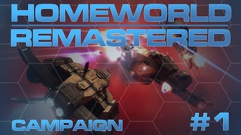 Homeworld Remastered Campaign, Episode #1 (Mission 1)