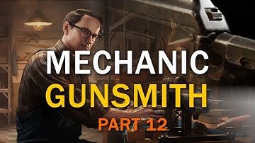 Gunsmith Part 12  - Mechanic Task Guide - Escape From Tarkov