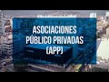 Asociaciones Público Privadas (APP)