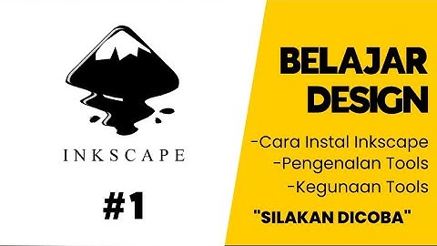 Belajar Inkscape Dasar | Bagian 1 Pengenalan Awal