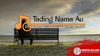 Tading Nama Au [lirik Lagu dan Artinya]