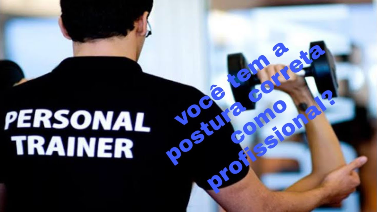 Como deve se portar um personal trainer YouTube Como deve se portar um personal trainer YouTube