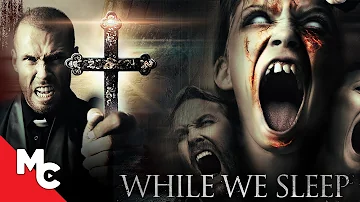 While We Sleep | Full Horror Movie | Oliver Trevena | Demonic Possession!