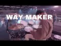 Way maker  live drum cam