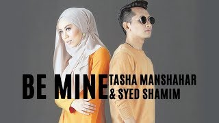 Tasha Manshahar & Syed Shamim - Be Mine (English Version Lyrics)