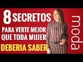 8 SECRETOS DE MODA QUE TODA MUJER DEBERIA SABER YA!