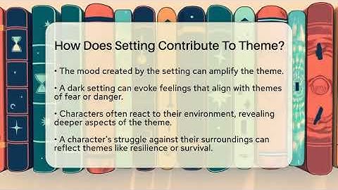 How Does Setting Contribute To Theme? - The Prose Path