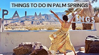 14 Things to Do and See in Palm Springs, California