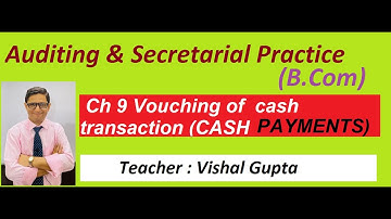 ch 9 I vouching of cash transactions l cash payments l auditing l b com l