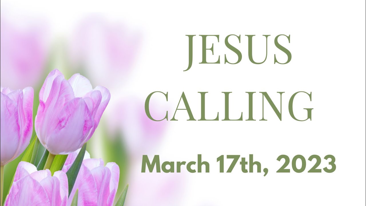 Jesus Calling Daily Devotional for March 17th, 2023 - YouTube