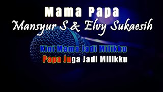 Mama Papa - Karaoke Duet (Tanpa Vokal)