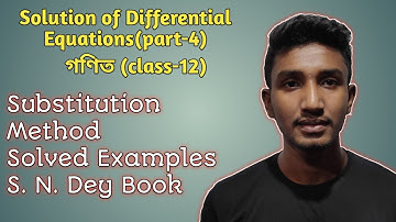 Solution of Differential Equations in Bengali |P-4 |Math Class 12 in Bengali |Solved Examples SN Dey