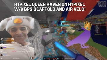 RAVEN IS THE HYPIXEL QUEEN! | THE ONLY UNPATCHED SCAFFOLD (8 BPS SPRINT SCAFFOLD), AIR VELO & MORE!