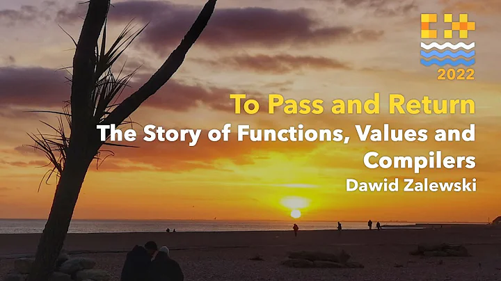 To Pass and Return — The Story of Functions, Values and Compilers - Dawid Zalewski - C++ on Sea 2022