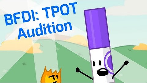 My BFDI: TPOT Audition [don’t accept FlipaClip animators]