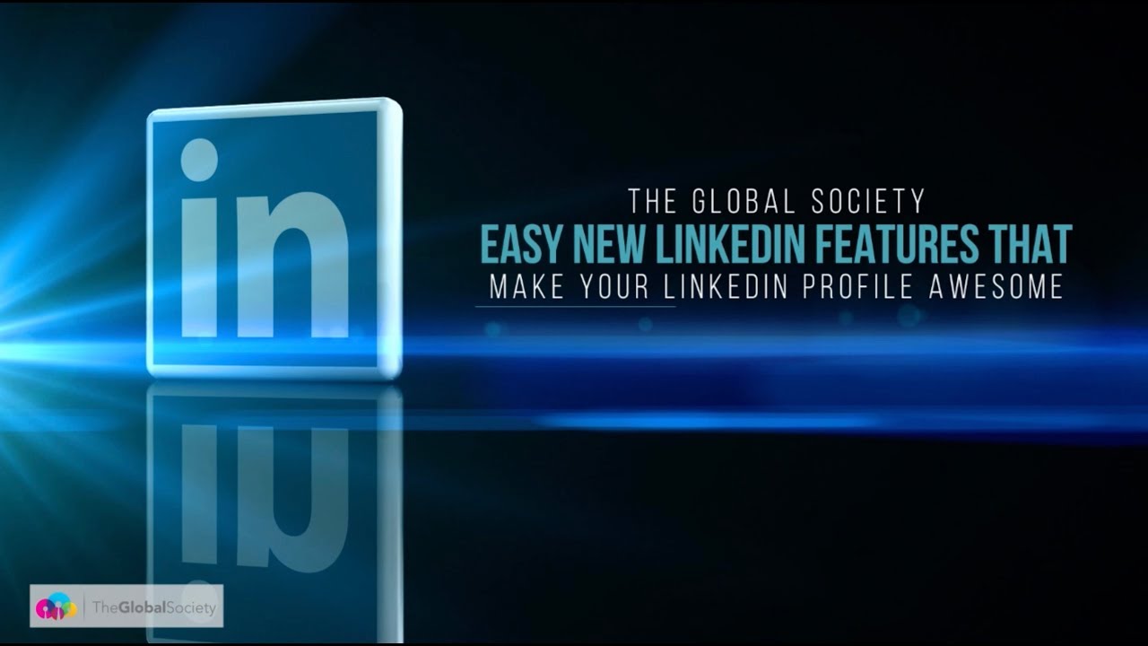 [Careers] Easy New LinkedIn Features To Make Your LinkedIn Profile ...