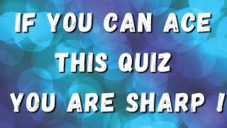 Are you smart enough to pass this General knowledge Trivia Quiz?