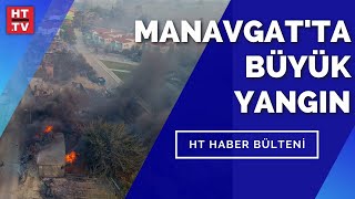 Manavgat'ta 4 noktada yangın... Mahalleler tahliye edildi | 28 Temmuz 2021