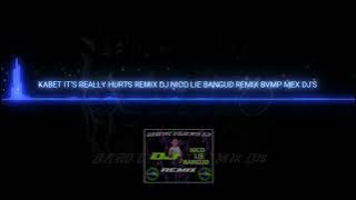 KABET IT'S REALLY HURTS REMIX DJ NICO LIE BANGUD REMIX BVMP DJ'S