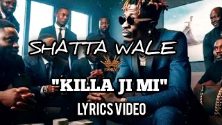 Shatta Wale - Killa Ji Mi (Official Lyrics Video)