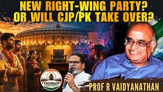 Does India Need a New Right-Wing Party or Will CJP/PK Occupy the Opposition Space? • Prof RV Does India Need a New Right-Wing Party or Will CJP/PK Occupy the Opposition Space? • Prof RV